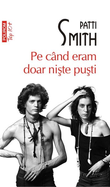 Cartea Pe cand eram doar niste pusti - Patti Smith