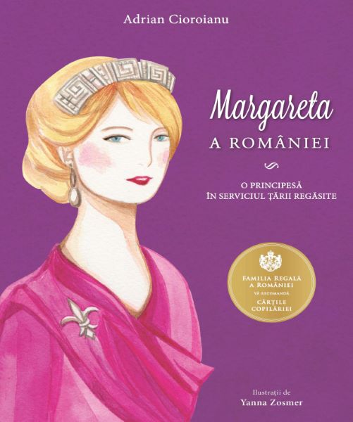 Cartea Margareta a Romaniei. O principesa in serviciul Tarii regasite de Adrian Cioroianu