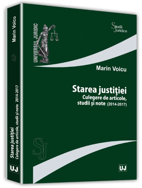 Cartea Starea justitiei. Culegere de articole, studii si note - Marin Voicu