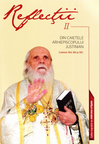 Cartea Reflectii 2 Din caietele Arhiepiscopului Justinian de Justinian Chira