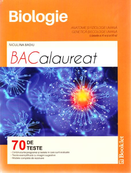 Cartea Biologie. Anatomie si fiziologie umana. Genetica si ecologie umana - Clasele 11-12 - Bacalaureat. 70 de teste - Niculina Badiu