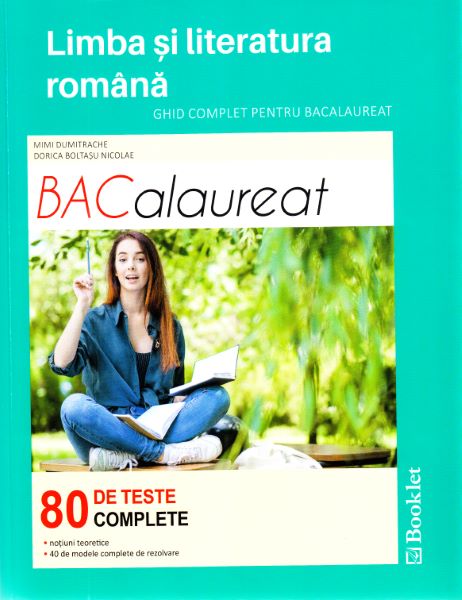 Cartea Limba romana - Bacalaureat. 80 de teste complete de Mimi Dumitrache, Dorica Boltasu Nicolae