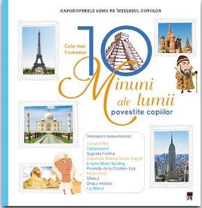 Cartea Cele mai frumoase 10 minuni ale lumii povestite copiilor (Larousse)
