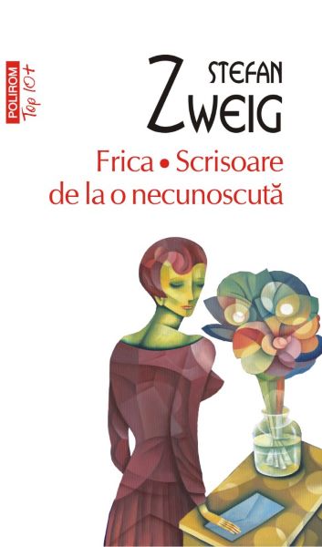 Cartea Frica. Scrisoare de la o necunoscuta - Stefan Zweig