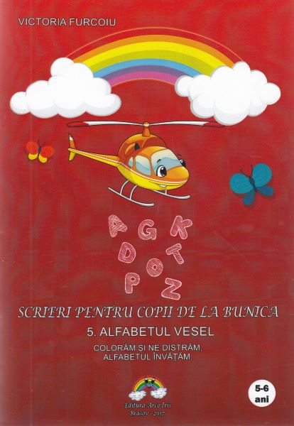 Cartea Scrieri pentru copii de la bunica 5: Alfabetul vesel - Victoria Furcoiu
