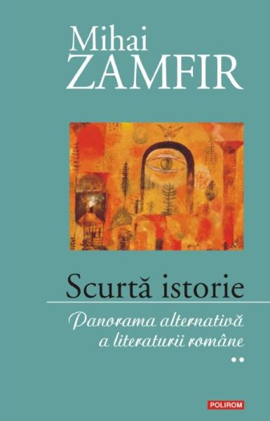 Cartea Scurta istorie Vol. 2: Panorama alternativa a literaturii romane - Mihai Zamfir