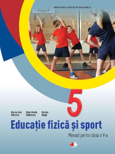 Cartea Educatie Fizica Si Sport Cls 5 de Monica Iulia Stanescu, Silvia Teodorescu, Nicolae Neagu
