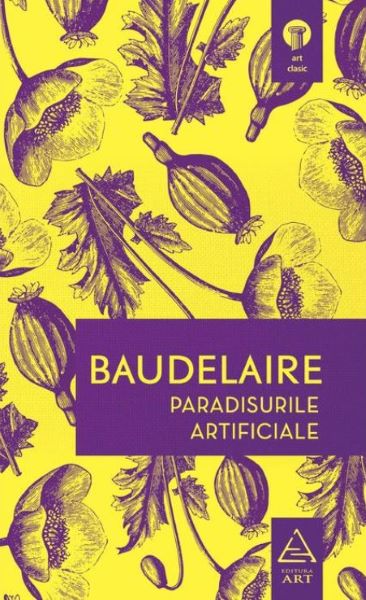 Paradisurile artificiale - Baudelaire, Charles Baudelaire – copertă