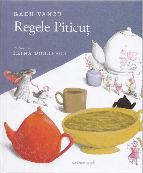 Cartea Regele Piticut - Radu Vancu