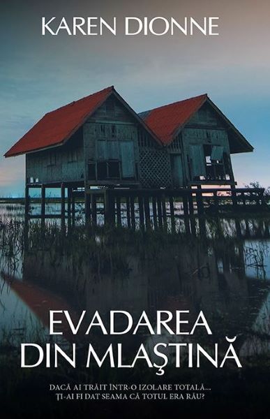 Cartea Evadarea din mlastina - Karen Dionne