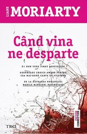 Cartea Cand vina ne desparte - Liane Moriarty