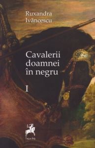 Cartea Cavalerii doamnei in negru Vol. 1 de Ruxandra Ivancescu