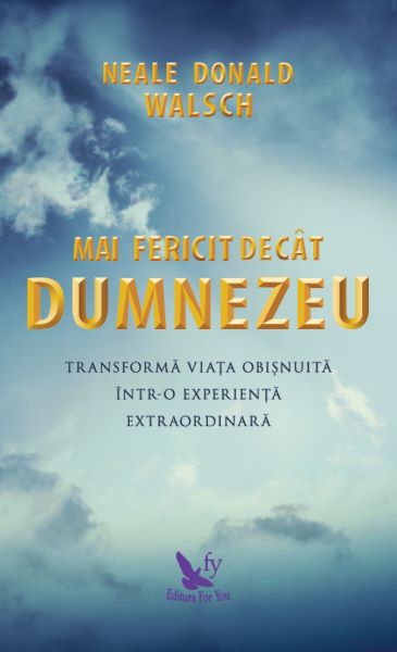 Cartea Mai fericit decat Dumnezeu - Neale Donald Walsch