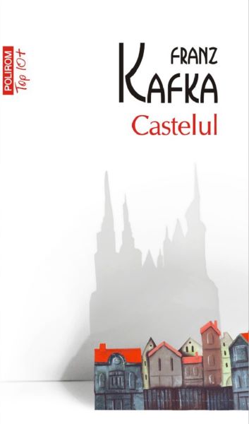 Cartea Castelul - Franz Kafka