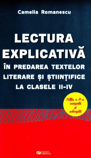 Cartea Lectura explicativa in predarea textelor literare si stiintifice la clasele 2-4 de Camelia Romanescu – Editura ROVIMED