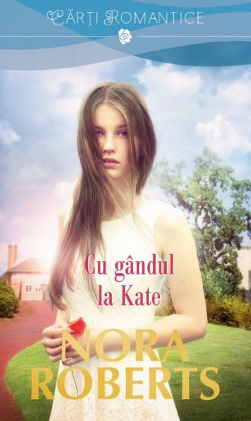 Cartea Cu gandul la Kate de Nora Roberts