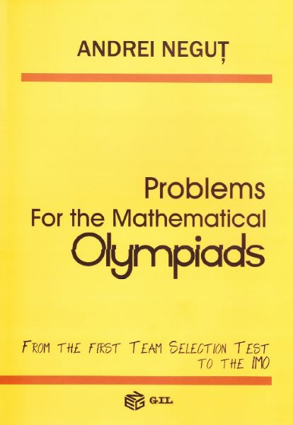 Problems for the Mathematical Olympiads, Andrei Negut – copertă