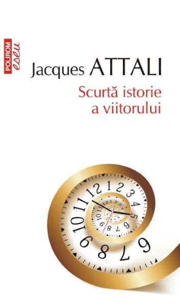 Cartea Scurta istorie a viitorului de Jacques Attali