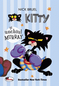 Cartea Kitty si unchiul Murray de Nick Bruel