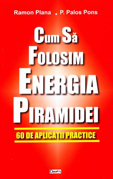 Cartea Cum sa folosim energia piramidei de Ramon Plana, P. Palos Pons
