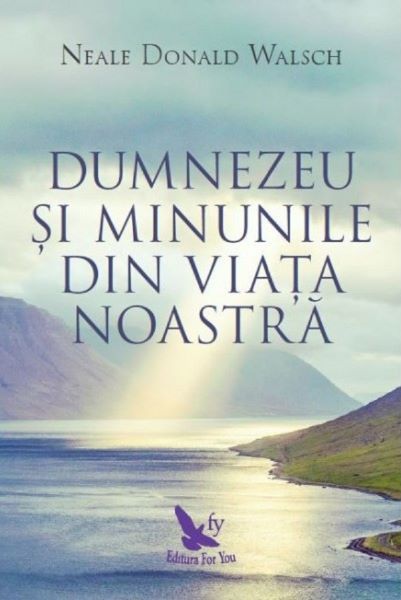 Cartea Dumnezeu si minunile - Neale Donald Walsch