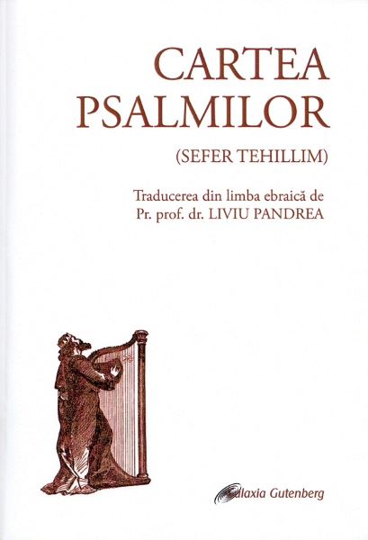Cartea Cartea Psalmilor - Liviu Pandrea de - – Editura GALAXIA GUTENBERG