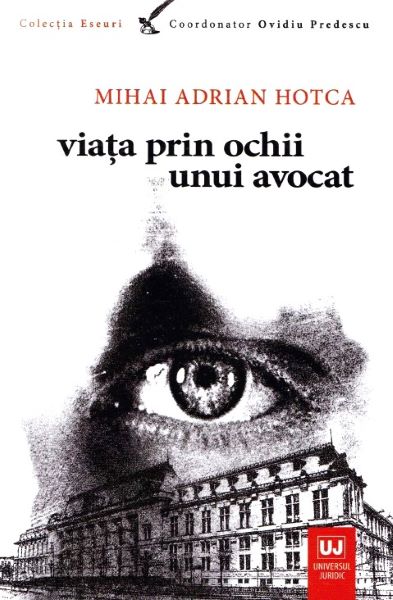 Cartea Viata prin ochii unui avocat de Mihai Adrian Hotca