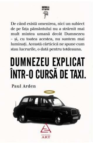 Cartea Dumnezeu explicat intr-o cursa de taxi - Paul Arden