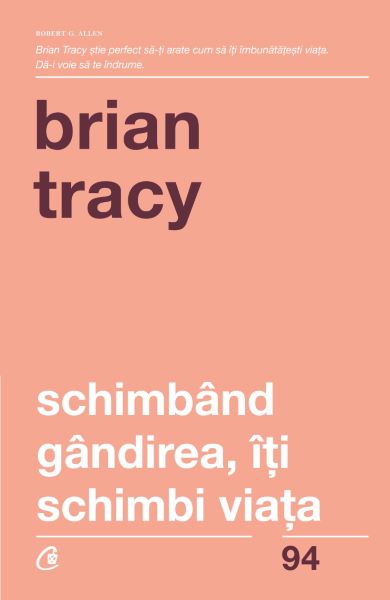 Cartea Schimband gandirea, iti schimbi viata - Brian Tracy