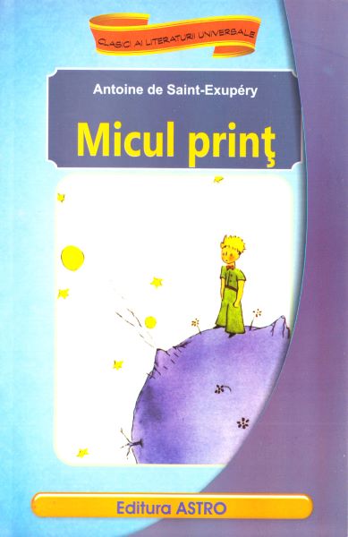 Cartea Micul print - Antoine de Saint-Exupery
