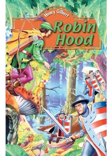 Cartea Robin Hood - Henry Gilbert