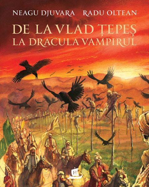 Cartea De la Vlad Tepes la Dracula Vampiru, cartonat de Neagu Djuvara, Radu Oltean