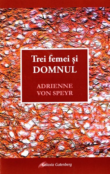 Cartea Trei femei si Domnul de Adrienne von Speyr