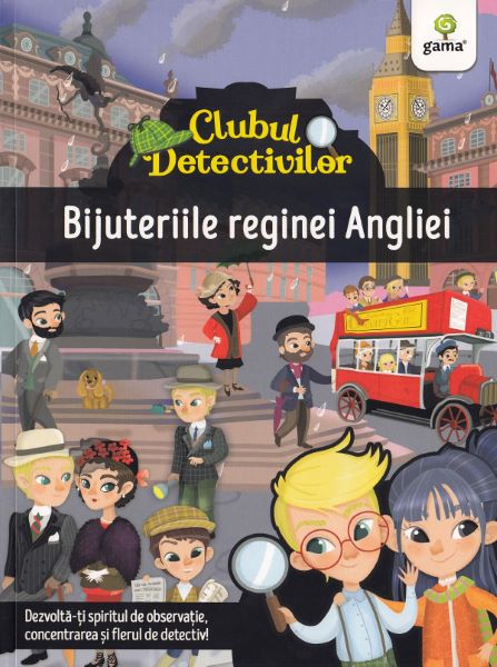 Cartea Clubul detectivilor: Bijuteriile reginei Angliei - Eleonora Barsotti