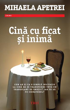 Cartea Cina cu ficat si inima de Mihaela Apetrei