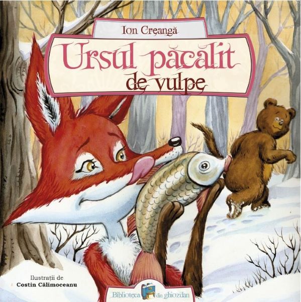 Cartea Ursul pacalit de vulpe de Ion Creanga – Editura ALL