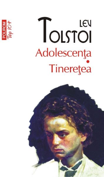 Cartea Adolescenta. Tineretea de Lev Tolstoi