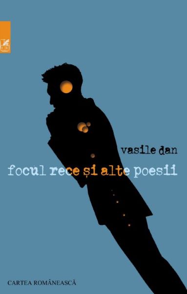 Cartea Focul rece si alte poesii de Vasile Dan