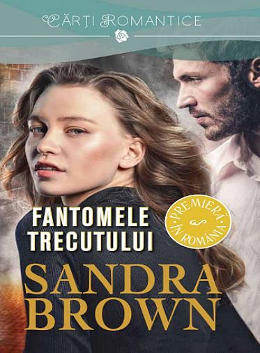 Cartea Fantomele trecutului de Sandra Brown