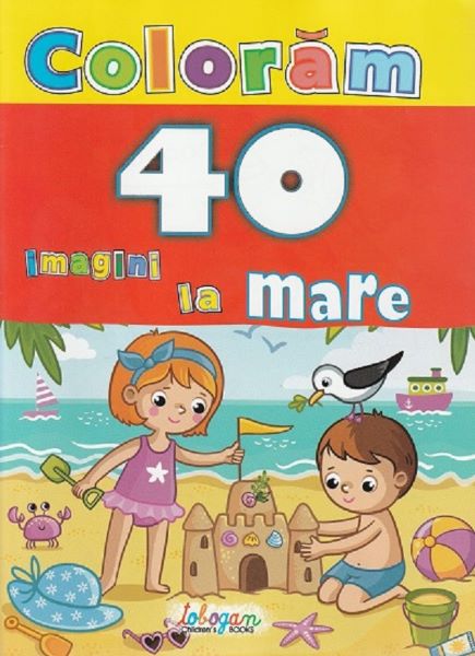 Coloram 40 imagini. La mare, * * * – copertă