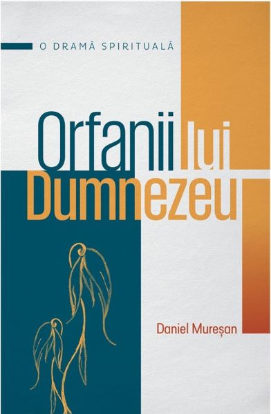 Cartea Orfanii lui Dumnezeu de Daniel Muresan