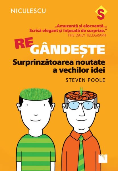 Regandeste. Surprinzatoarea noutate a vechilor idei – Steven Poole