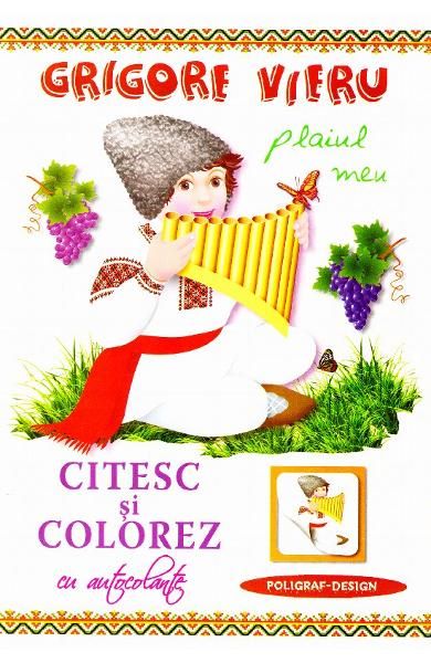Cartea Citesc si colorez cu autocolante: Plaiul meu de Grigore Vieru – Editura POLIGRAF-DESIGN