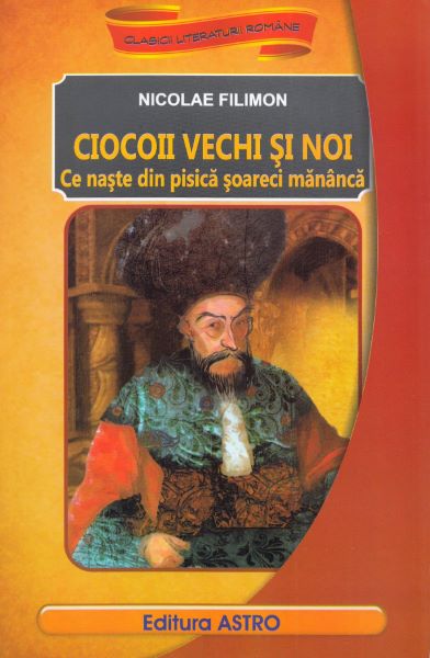Cartea Ciocoii vechi si noi de Nicolae Filimon