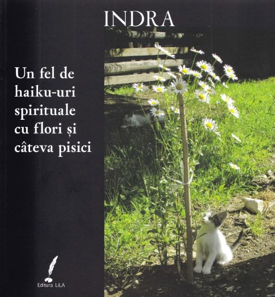 Cartea Un fel de haiku-uri spirituale cu fllori si cateva pisici - Indra