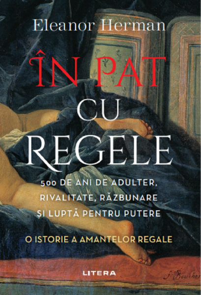 Cartea In pat cu regele de Eleanor Herman