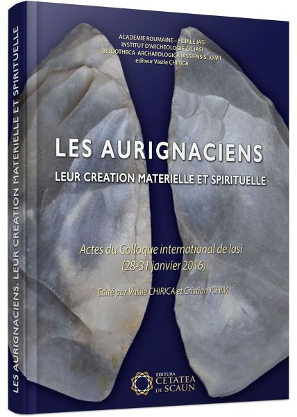 Cartea Les aurignaciens. Leur creation materielle et spirituelle de Vasile Chirica, Cristian Ichim