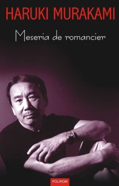 Cartea Meseria de romancier - Haruki Murakami