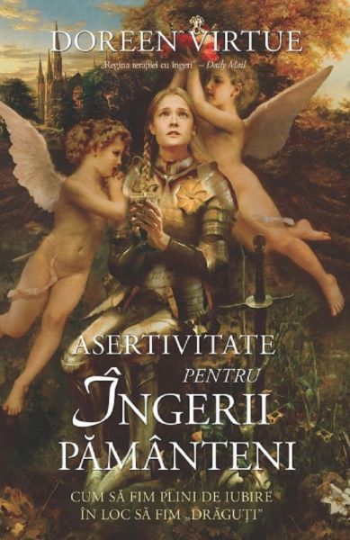 Cartea Asertivitate pentru ingerii pamanteni de Doreen Virtue
