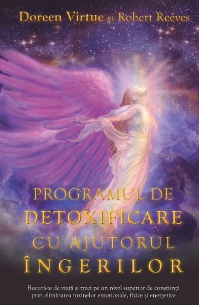 Cartea Programul de detoxificare cu ajutorul ingerilor de Doreen Virtue, Robert Reeves